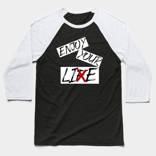 Enjoy your life / lie Baseball T-Shirt